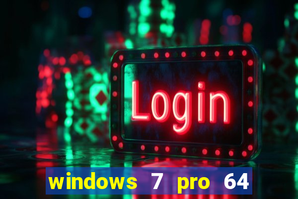 windows 7 pro 64 bits iso